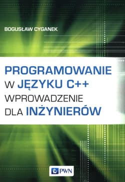 Programowanie w języku C++ Wprowadzenie dla inżynierów - Bogusław Cyganek