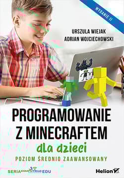 Programowanie z Minecraftem dla dzieci. Poziom średnio zaawansowany wyd. 2 - Urszula Wiejak