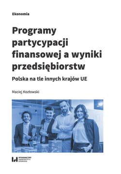 Programy partycypacji finansowej a wyniki przedsiębiorstw Polska na tle innych krajów UE - Maciej Kozłowski