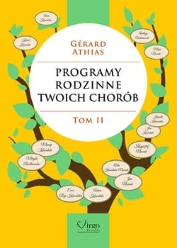 Programy rodzinne twoich chorób Tom 2