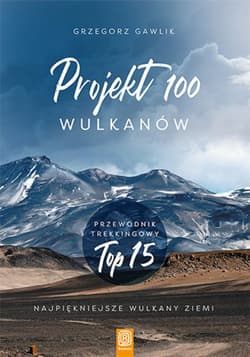 Projekt 100 wulkanów. Przewodnik trekkingowy TOP 15 - ebook