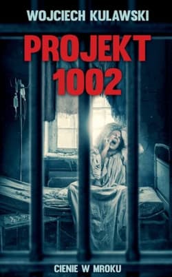 Projekt 1002. Cienie w mroku - Kulawski Wojciech