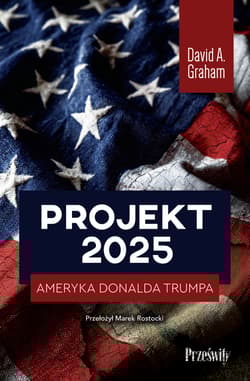 Projekt 2025 Ameryka Donalda Trumpa - David A. Graham