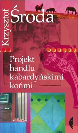 Projekt handlu kabardyńskimi końmi - Krzysztof Środa