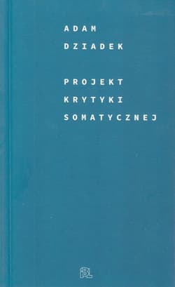 Projekt krytyki somatycznej - Adam Dziadek