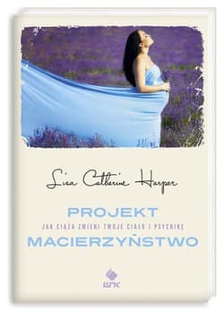 Projekt Macierzyństwo - Harper Lisa Catherine