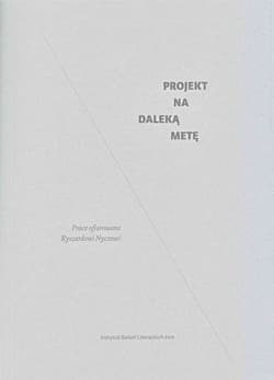 Projekt na daleką metę Prace ofiarowane Ryszardowi Nyczowi - Anna Barcz