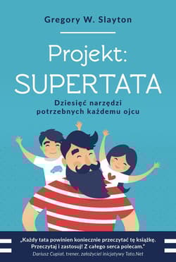 Projekt supertata dziesięć narzędzi potrzebnych każdemu ojcu - Gregory W. Slayton
