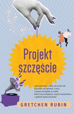 Projekt szczęście - Gretchen Rubin