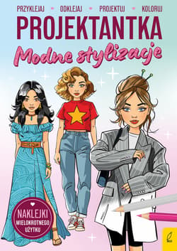Projektantka. Modne stylizacje - Opracowanie Zbiorowe