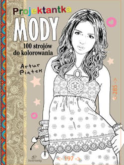 Projektantka mody 100 strojów do kolorowania - Opracowanie Zbiorowe