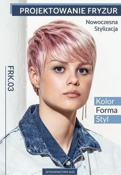 Projektowanie fryzur. Nowoczesna... kw FRK,03 - Praca zbiorowa