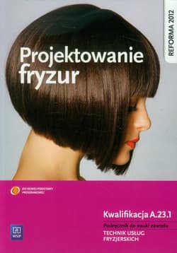 Projektowanie fryzur Podręcznik do nauki zawodu Technik usług fryzjerskich. Kwalifikacja A.23.1 - Kulikowska-Jakubik Teresa, Richter Małgorzata