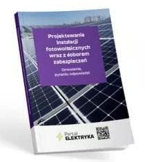 Projektowanie instalacji fotowoltaicznych wraz z doborem zabezpieczeń. Omówienie, pytania i odpowiedzi - Praca zbiorowa