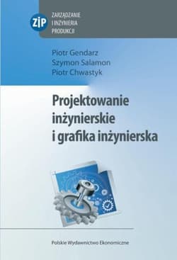 Projektowanie inżynierskie i grafika inżynierska - Gendarz Piotr, Salamon Szymon, Chwastyk Piotr