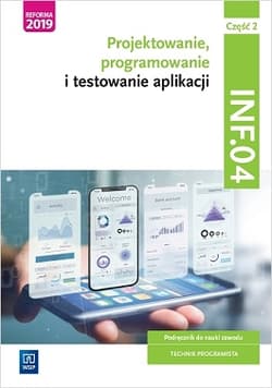 Projektowanie, programowanie i testowanie aplikacji Kwalifikacja INF.04 Podręcznik Część 2 - Praca zbiorowa