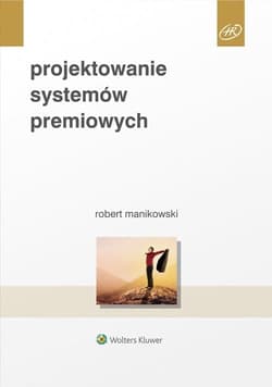 Projektowanie systemów premiowych - Robert Manikowski