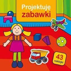Projektuję zabawki - Krystyna Bardos