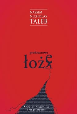 Prokrustowe łoże Aforyzmy filozoficzne oraz praktyczne - Nassim Nicholas Taleb