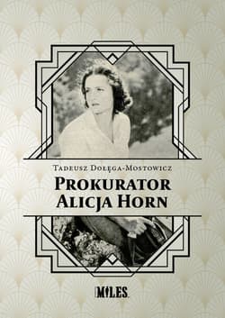 Prokurator Alicja Horn - Dołęga-Mostowicz Tadeusz