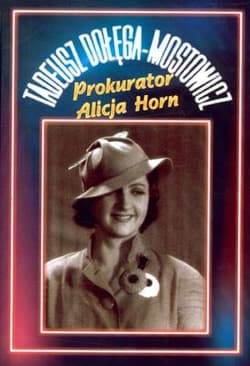 Prokurator Alicja Horn - Dołęga-Mostowicz Tadeusz