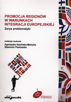 Promocja regionów w warunkach integracji europejskiej Zarys problematyki