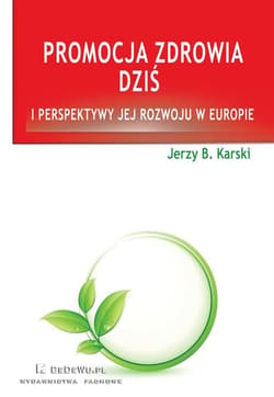 Promocja zdrowia dziś i perspektywy jej rozwoju w Europie - Karski Jerzy B.