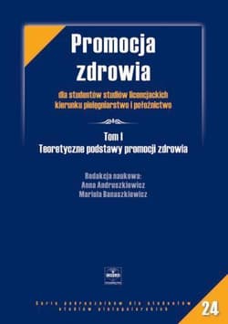 Promocja zdrowia T.1 Teoretyczne podstawy... - Andruszkiewicz Anna, Mariola Banaszkiewicz (red.)