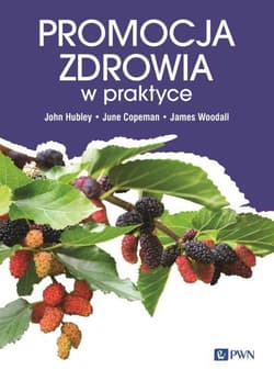 Promocja zdrowia w praktyce - John Hubley, June Copeman, James Woodal