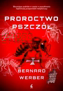 Proroctwo pszczół - Bernard Werber