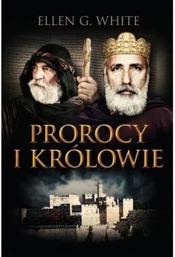 Prorocy i królowie Konflikt Wieków Tom 2 - White Ellen G.