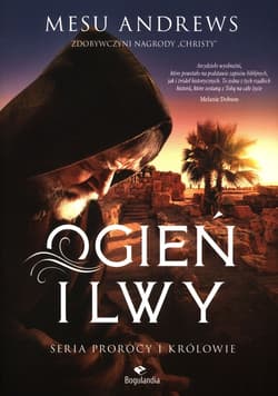 Prorocy i Królowie Tom 3 Ogień i lwy - Andrews Mesu