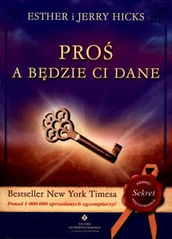 Proś a będzie ci dane - Hicks Esther, Hicks Jerry