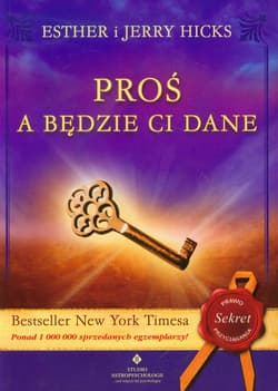 Proś a będzie ci dane - Hicks Esther, Hicks Jerry