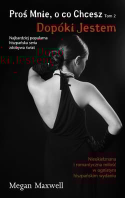 Proś Mnie, o co Chcesz Dopóki jestem Tom 2 - Megan Maxwell