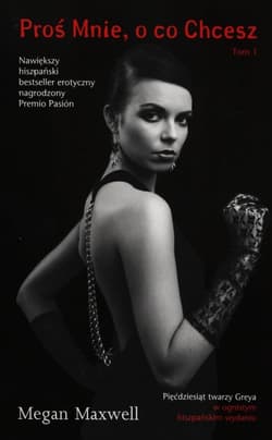 Proś Mnie, o co chcesz Tom 1 - Megan Maxwell