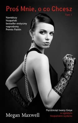 Proś Mnie, o co chcesz Tom 1 - Megan Maxwell