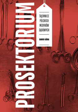Prosektorium. Tajemnice polskich medyków sądowych - ebook - Dawid Góra