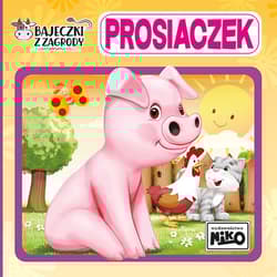 Prosiaczek. Bajeczki z zagrody - Wioletta  Piasecka, Artur Rajch