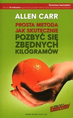 Prosta metoda jak skutecznie pozbyć się zbędnych kilogramów - Allen Carr
