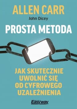 Prosta metoda jak skutecznie uwolnić się od cyfrowego uzależnienia - Allen Carr
