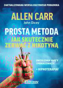 Prosta metoda jak skutecznie zerwać z nikotyną - John Dicey, Allen Carr