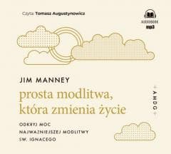 Prosta modlitwa, która zmienia życie audiobook - Manney Jim