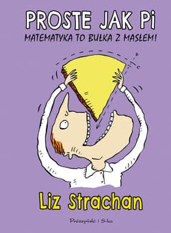 Proste jak pi. Matematyka to bułka z masłem - ebook - Liz Strachan
