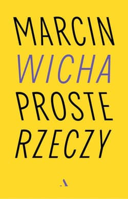 Proste rzeczy - Marcin Wicha