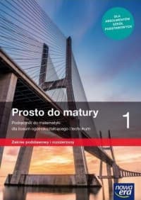 Prosto do matury 1 Matematyka Podręcznik Zakres podstawowy i rozszerzony Szkoła ponadpodstawowa - Antek Maciej, Belka Krzysztof, Grabowski Piotr