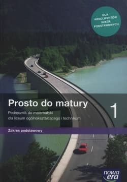 Prosto do matury 1 Podręcznik do matematyki Zakres podstawowy Szkoła ponadpodstawowa - Antek Maciej, Belka Krzysztof, Grabowski Piotr