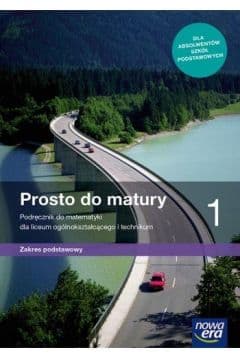Prosto do matury 1 Podręcznik do matematyki Zakres podstawowy Szkoła ponadpodstawowa - Antek Maciej, Belka Krzysztof, Grabowski Piotr