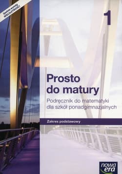 Prosto do matury 1 Podręcznik Zakres podstawowy Szkoły ponadgimnazjalne