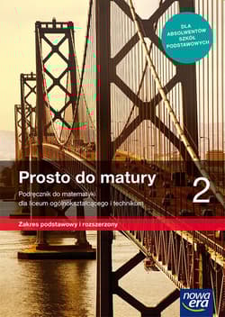 Prosto do matury 2 Matematyka Podręcznik Zakres podstawowy i rozszerzony Szkoła ponadpodstawowa - Antek Maciej, Belka Krzysztof, Grabowski Piotr